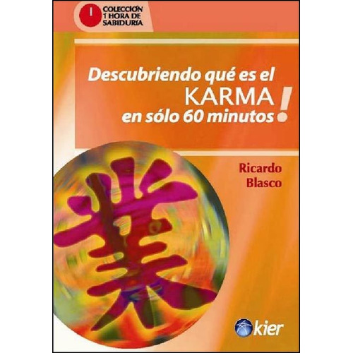 Descubriendo Que Es El Karma En Solo 60 Minutos, De Ricardo Blasco. Kier Editorial, Tapa Blanda En Español, 2011