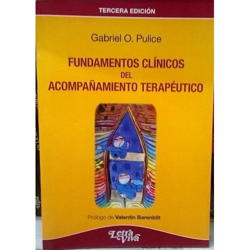 Fundamentos Clinicos Del Acompañamiento Terapeutico, De Pulice, Gabriel. Editorial Letra Viva En Español