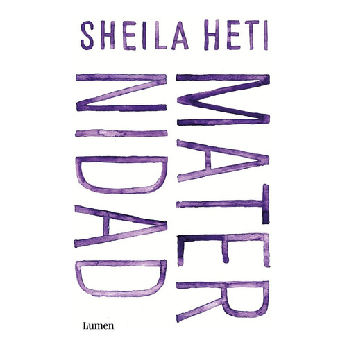 Libro Maternidad Sheila Heti Lumen