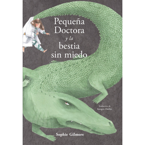 Pequeãâa Doctora Y La Bestia Sin Miedo, De Gilmore, Sophie. Editorial Galimatazo, Tapa Dura En Español