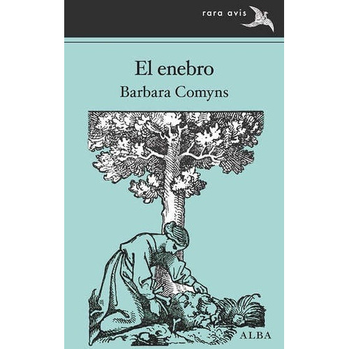 El Enebro, De Barbara Comyns. Editorial Alba (g), Tapa Blanda En Español
