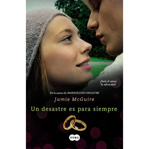 Un desastre es para siempre ( Beautiful 3 ), de McGuire, Jamie. Editorial Suma en español