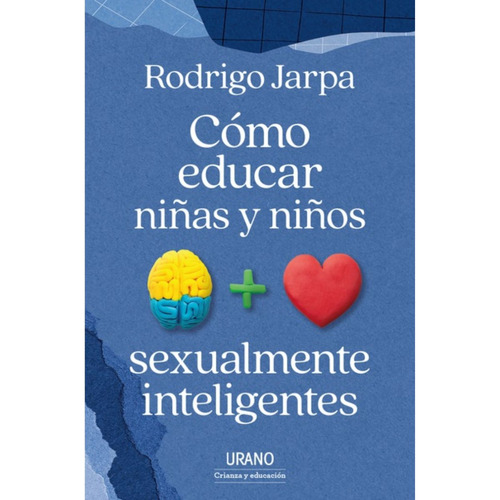 Cómo Educar Niñas Y Niños Sexualmente Inteligentes - R Jarpa