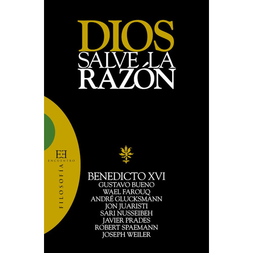 Dios Salve La Razón, De Joseph Ratzinger (benedicto Xvi)
