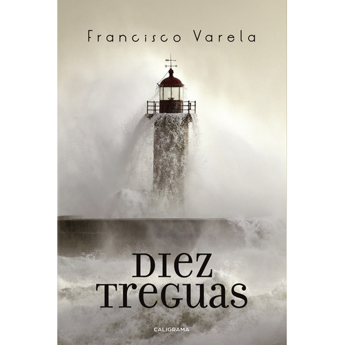 Diez Treguas, De Varela , Francisco.., Vol. 1.0. Editorial Caligrama, Tapa Blanda, Edición 1.0 En Español, 2018