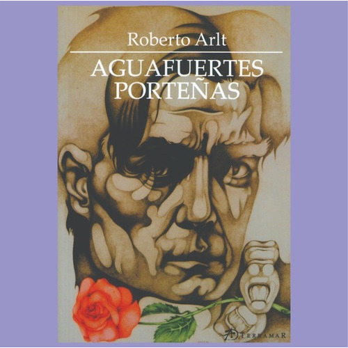 Aguafuentes Porteñas, De Roberto Arlt. Editorial Terramar, Tapa Blanda En Español, 2011