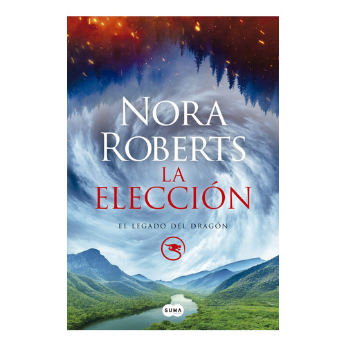 La elección, de Nora Roberts. Editorial Suma De Letras, tapa blanda en español, 2023