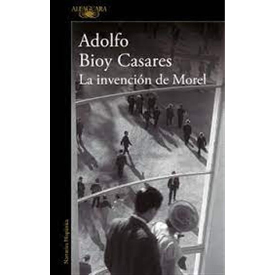 Invencion De Morel, La - Adolfo Bioy Casares