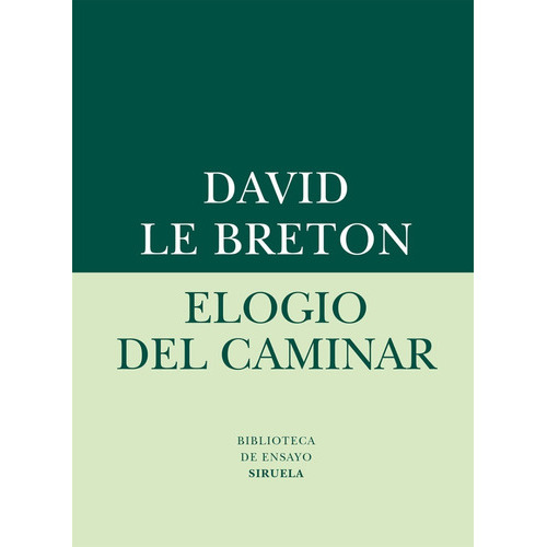 Elogio Del Caminar, De David Le Breton. Editorial Siruela, Tapa Blanda En Español, 2021