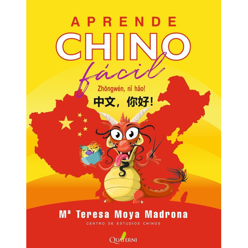 Aprende CHINO fácil, de Teresa Moya Madrona. Editorial QUATERNI, tapa blanda en español, 2022