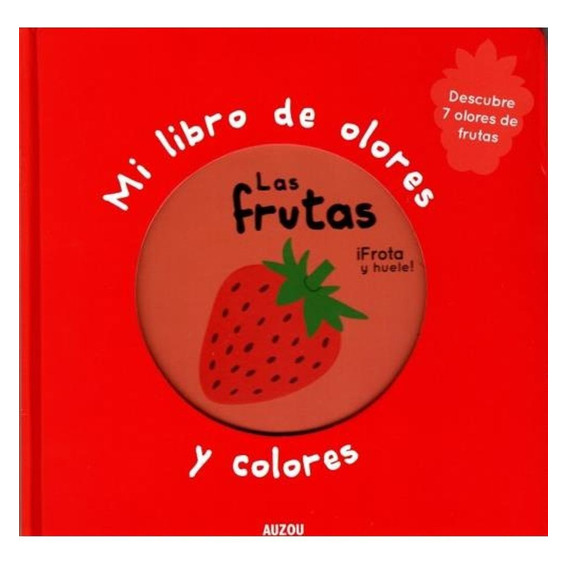 Las frutas, de Los editores de Auzou. 0 Editorial Auzou, tapa dura en español, 2021