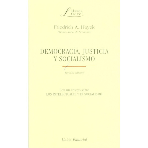 Hayek - Democracia, Justicia Y Socialismo (3ª Edición). Con 