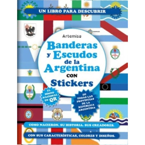 Banderas Y Escudos De La Argentina Con Stickers, de No Aplica. Editorial Artemisa, tapa blanda en español, 2023