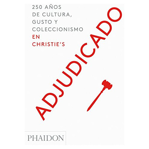 Adjudicado 50 Años De Cultura, Gusto Y Coleccionismo En Christie, De Paidon. Editorial Phaidon, Tapa Blanda En Español, 2017