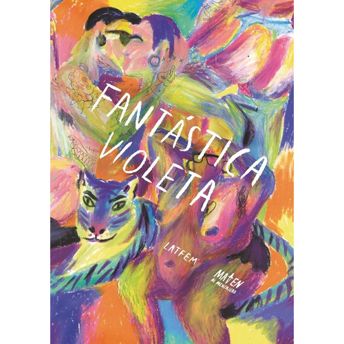 Fantástica Violeta - Antología Latfem Y Maten Al Mensajero