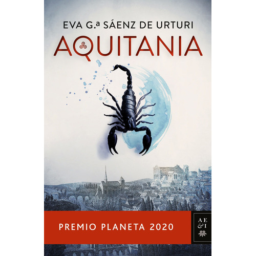 Aquitania - Eva Garcia Saenz De Urturi - Planeta