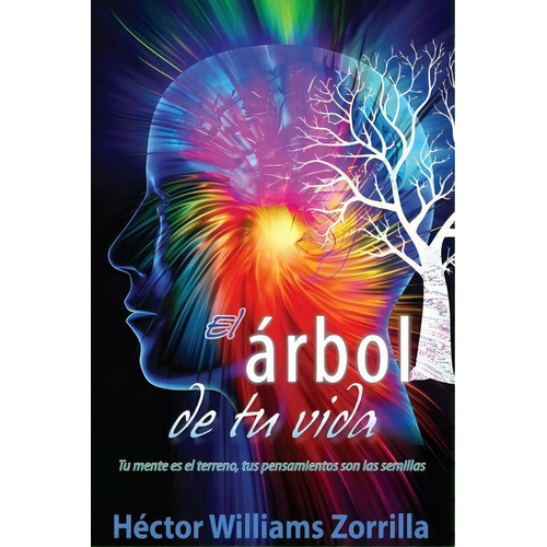 El Arbol De Tu Vida, De Hector Williams Zorrilla. Editorial Living Mission Ministries Inc, Tapa Blanda En Español