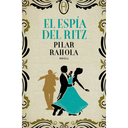 El Espía Del Ritz. Pilar Rahola