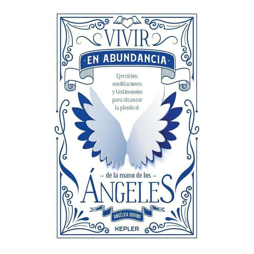 Vivir En Abundancia De La Mano De Los Ángeles Bovino A.