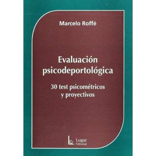 Evaluacion Psicodeportologica, De Roffe, Marcelo.. Editorial Lugar En Español