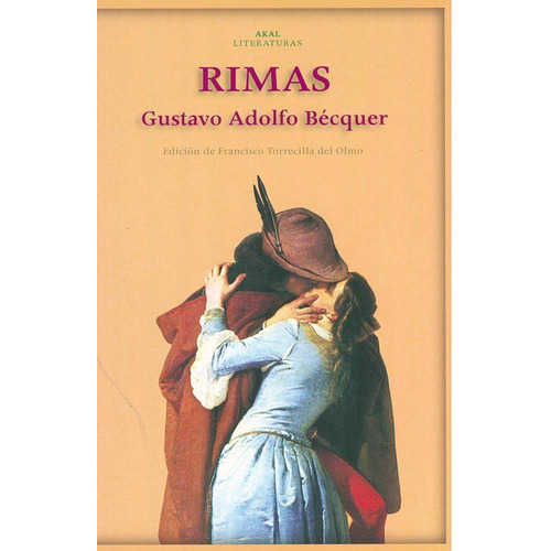 RIMAS (LITERATURAS), de Becquer, Gustavo Adolfo. Editorial Akal, tapa pasta dura en español, 2005