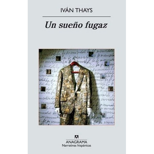Un Sueño Fugaz - Ivan Thays, De Iván Thays. Editorial Anagrama En Español