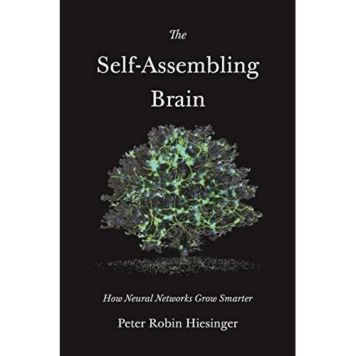 The Self-assembling Brain How Neuralworks Grow.., De Hiesinger, Peter Robin. Editorial Princeton University Press En Inglés