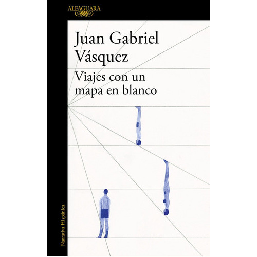 Viajes Con Un Mapa En Blanco, De Juan Gabriel Vásquez. Editorial Alfaguara, Tapa Blanda, Edición 1 En Español
