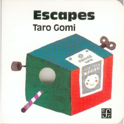 Escapes - Taro Gomi, de Taro Gomi. Editorial Fondo de Cultura Económica en español