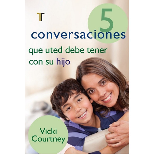 5 Conversaciones Que Usted Debe De Tener Con Su Hijo, De Vicki Courtney. Editorial Patmos, Tapa Blanda En Español, 2014