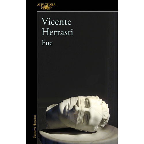 Fue, de Herrasti, Vicente. Serie Literatura Hispánica Editorial Alfaguara, tapa blanda en español, 2017