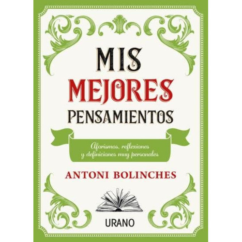 Mis Mejores Pensamientos, De Bolinches Sánchez; Antoni. Editorial Ediciones Urano, Tapa Blanda, Edición 1 En Español, 2023