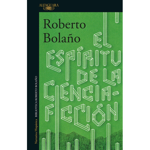 Espiritu De La Ciencia Ficcion, El - Roberto Bolaño