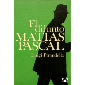 el difunto matia pascal luigi pirandello