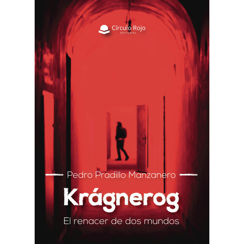 Krágnerog. El renacer de dos mundos, de Pradillo Manzanero  Pedro.. Grupo Editorial Círculo Rojo SL, tapa blanda, edición 1.0 en español