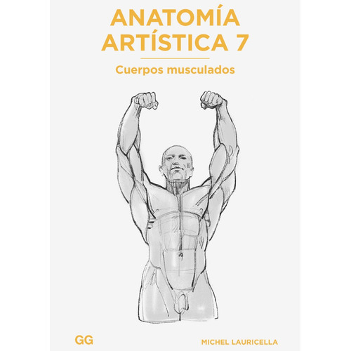 Libro Anatomía Artística 7 - Michel Lauricella - Gg