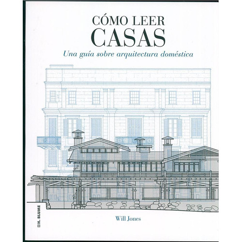 COMO LEER CASAS, de Jones, Will. Editorial H.BLUME, tapa pasta blanda, edición 1 en español, 2007