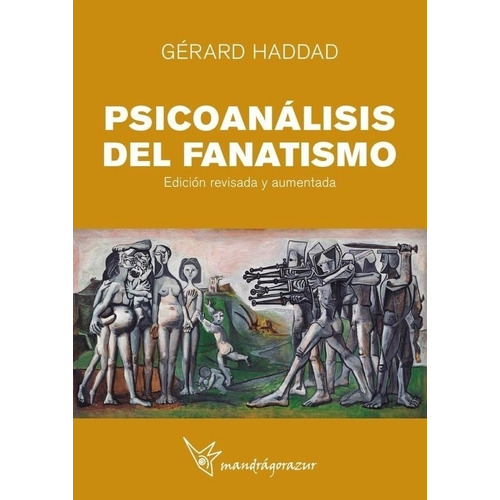 Psicoanalisis Del Fanatismo - Gerard Haddad