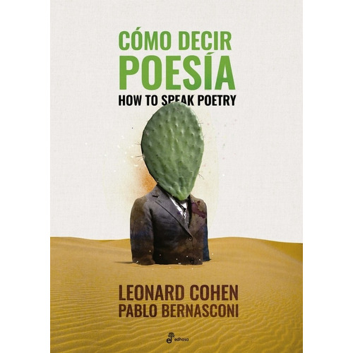 COMO DECIR POESIA, de Leonard Cohen. Editorial Edhasa, tapa blanda en español, 2022