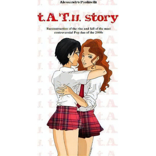 T.a.t.u. Story, De Alessandro Paolinelli. Editorial Createspace Independent Publishing Platform, Tapa Blanda En Inglés