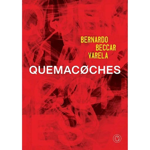 Quemacoches - Bernardo Beccar Varela, De Beccar Varela, Bernardo. Editorial The Orlando Books, Tapa Blanda En Español
