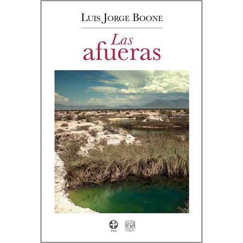 Las afueras, de Boone, Luis Jorge. Editorial Ediciones Era en español, 2011