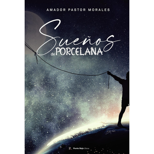 Sueños De Porcelana, de pASTOR Morales , Amador.., vol. 1. Editorial Punto Rojo Libros S.L., tapa pasta blanda, edición 1 en español, 2022