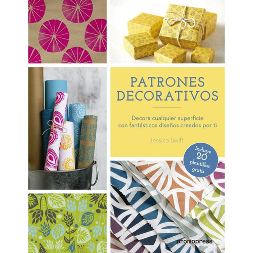 Patrones Decorativos, De Swift, Jessica. Editorial Promopress, Tapa Blanda, Edición 1 En Español, 2017