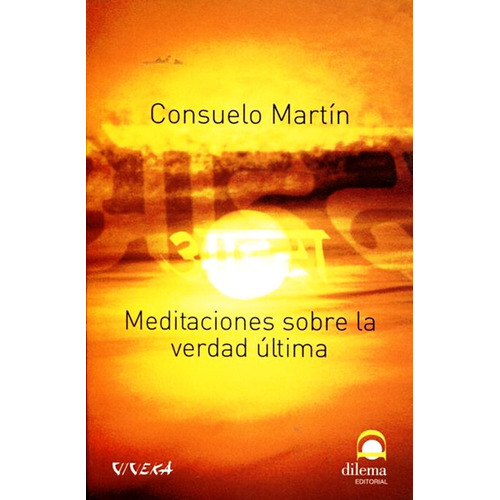Meditaciones Sobre La Verdad Ultima - Consuelo Martin Libro