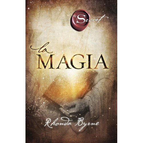 La magia, de Rhonda Byrne., vol. 1.0. Editorial URANO, tapa blanda, edición 1.0 en español, 2015