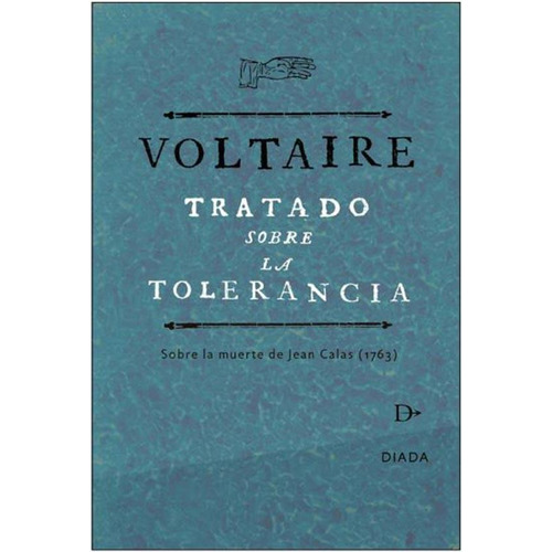 Tratado Sobre La Tolerancia - Voltaire