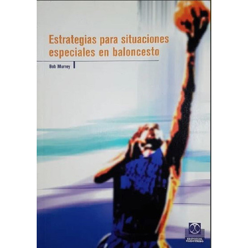 Estrategias Para Situaciones Especiales En Baloncesto, De Murrey, Bob. Editorial Paidotribo En Español