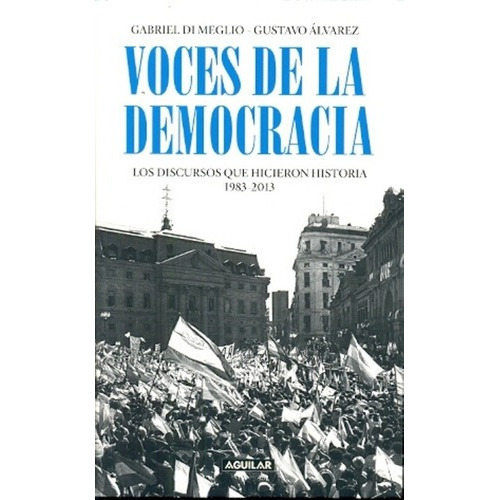 Voces De La Democracia - Di Meglio, Alvarez, De Di Meglio, Alvarez. Editorial Alfaguara En Español