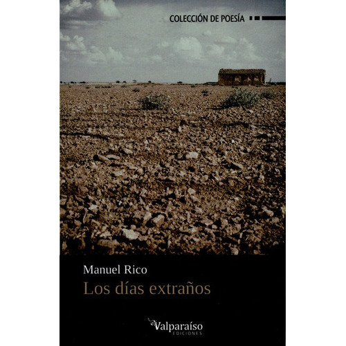 Los Dias Extraños, De Manuel Rico. Editorial Valparaiso, Tapa Blanda, Edición 1 En Español, 2015